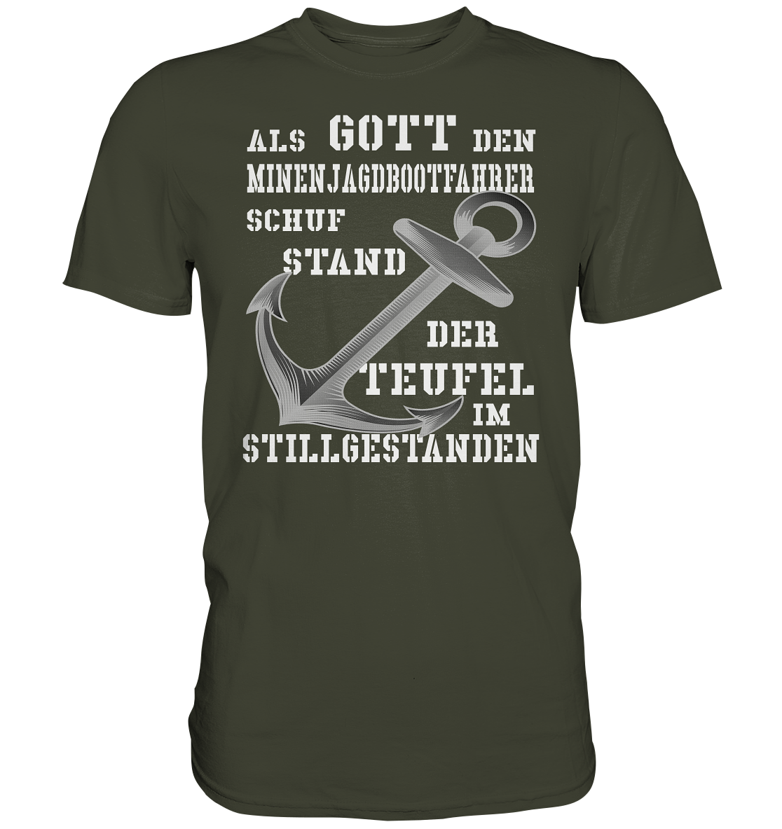 Als G o t t den Minenjagdbootfahrer schuf... - Premium Shirt