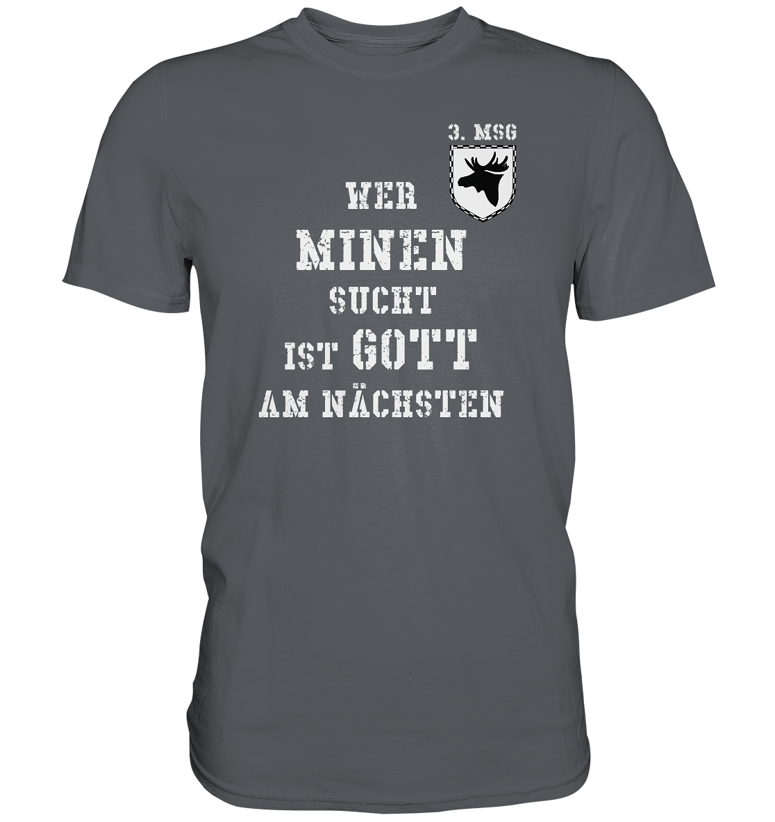 3. MSG Wer Minen sucht ist Gott am Nächsten - Premium Shirt