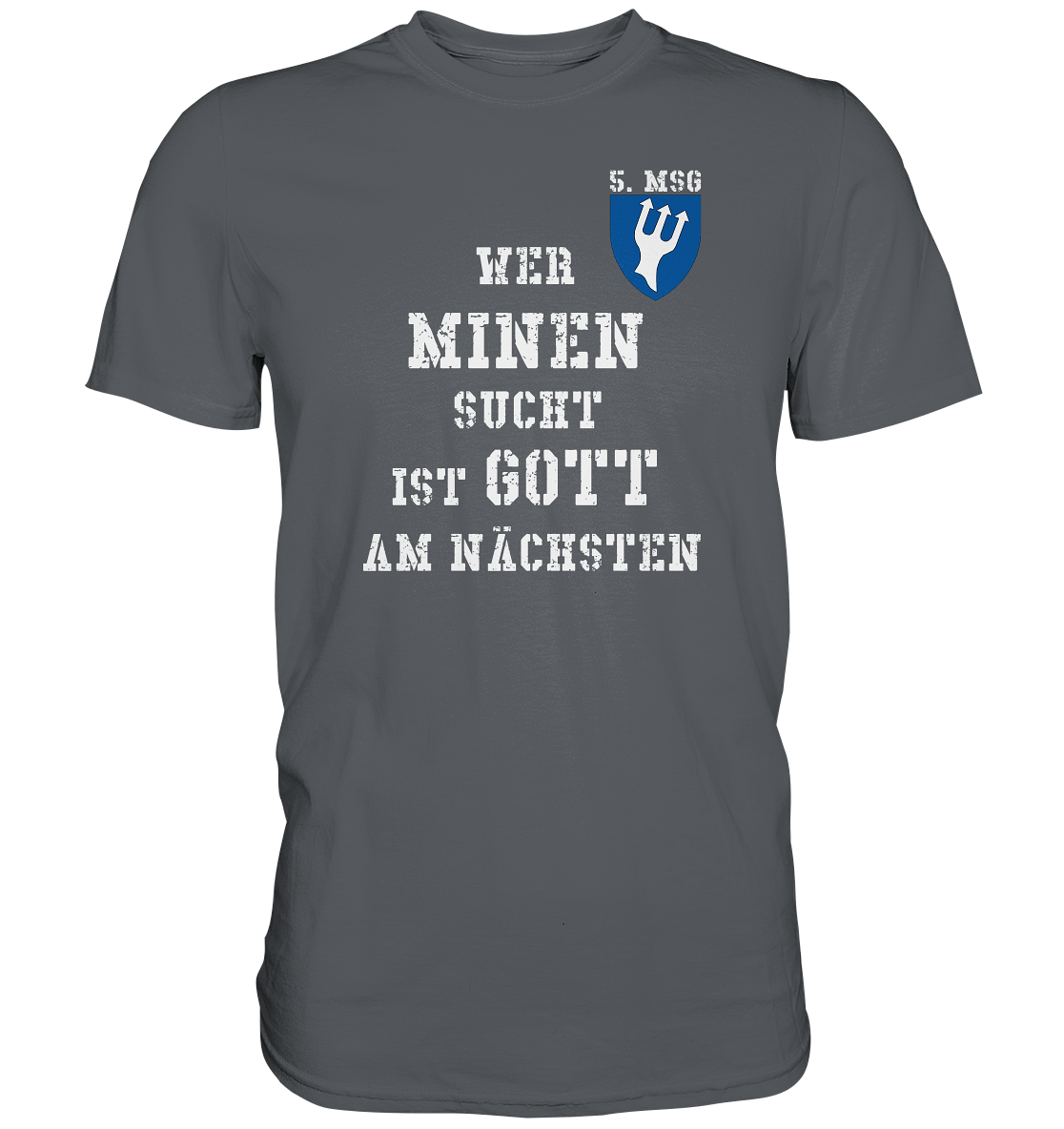 5.MSG Wer Minen sucht ist Gott am nächsten - Premium Shirt