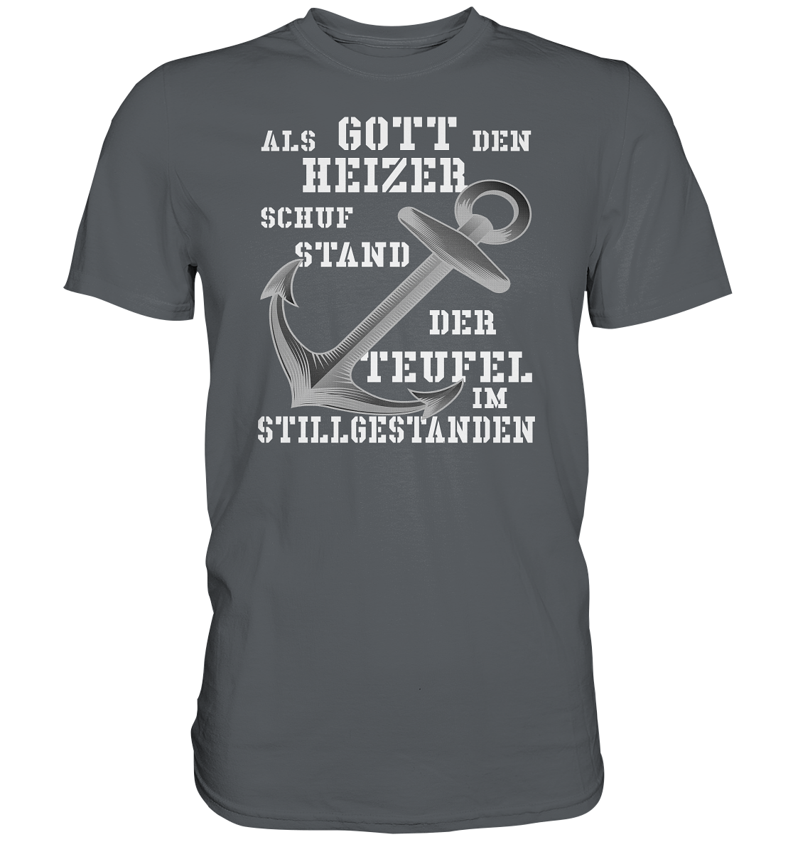 Als Gott den HEIZER schuf.. - Premium Shirt
