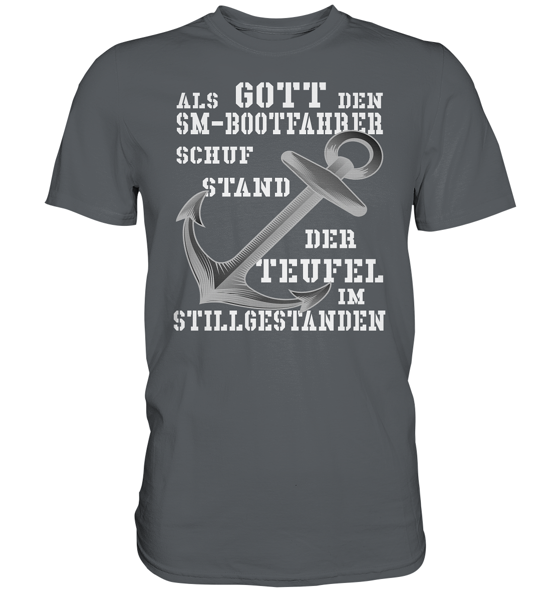 Als G o t t den SM-Bootfahrer schuf... - Premium Shirt