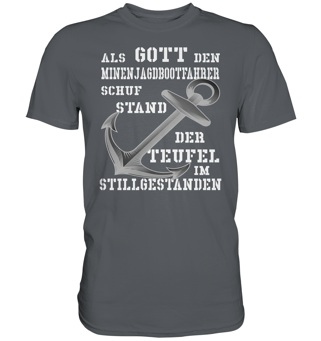 Als G o t t den Minenjagdbootfahrer schuf... - Premium Shirt