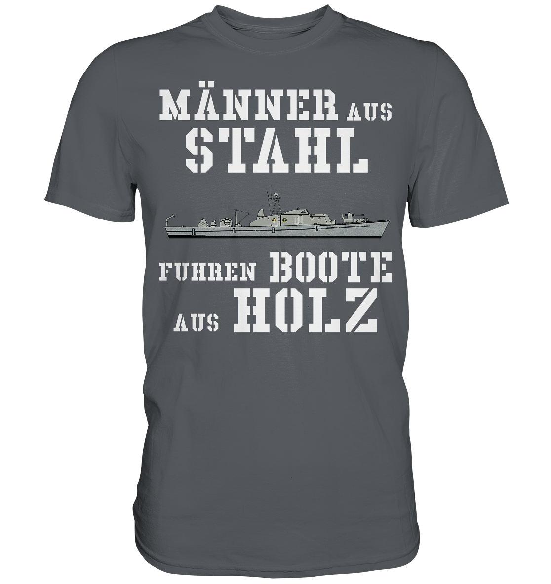 Männer aus Stahl... SM-Boot SCHÜTZE-Klasse - Premium Shirt