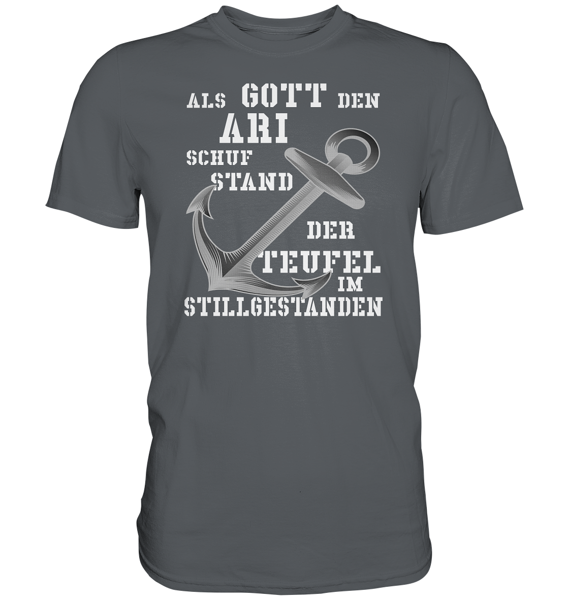 Als Gott den ARI schuf.. - Premium Shirt