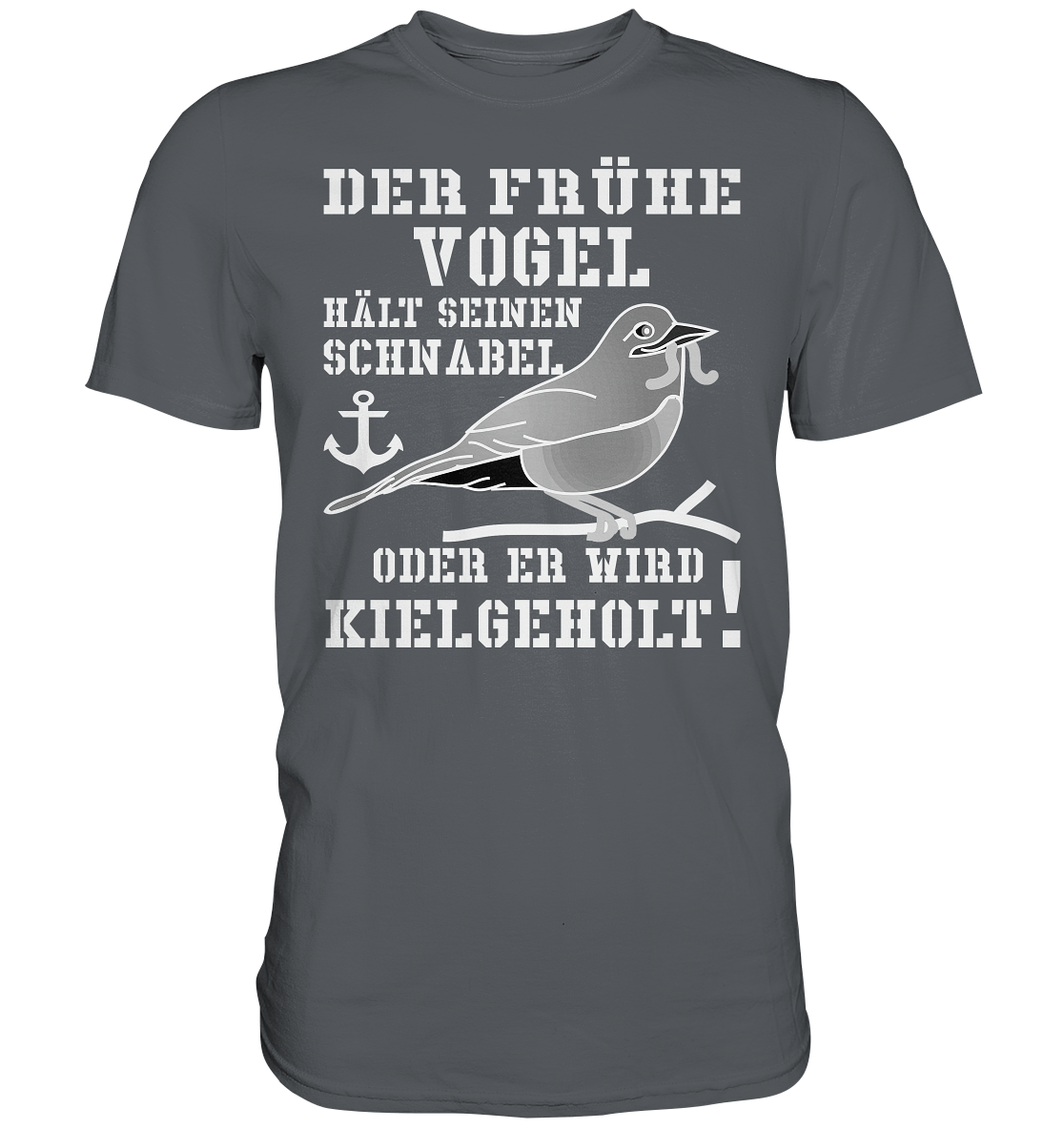 Der frühe Vogel hält seinen Schnabel... - Premium Shirt