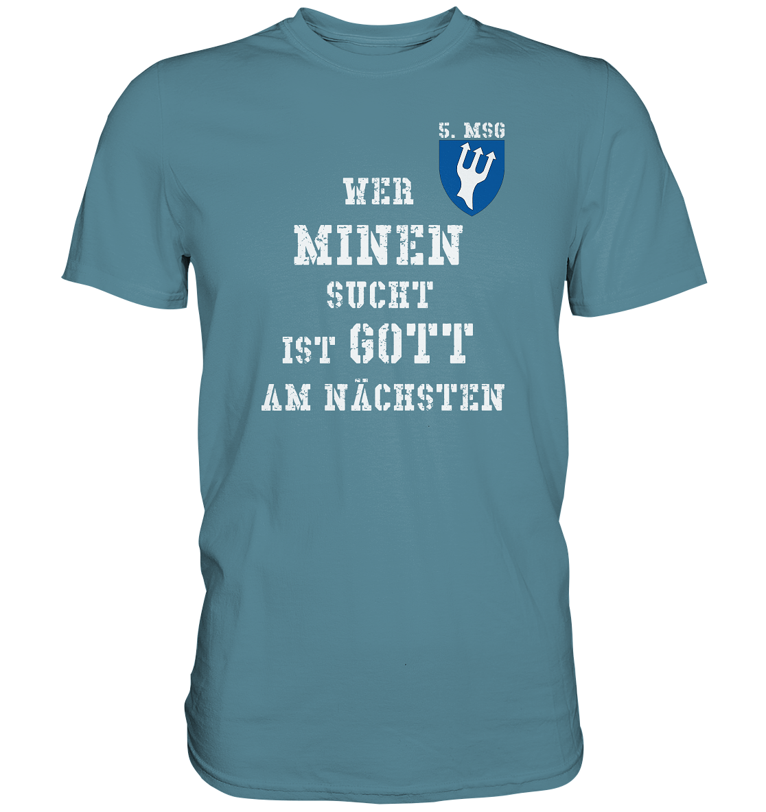 5.MSG Wer Minen sucht ist Gott am nächsten - Premium Shirt