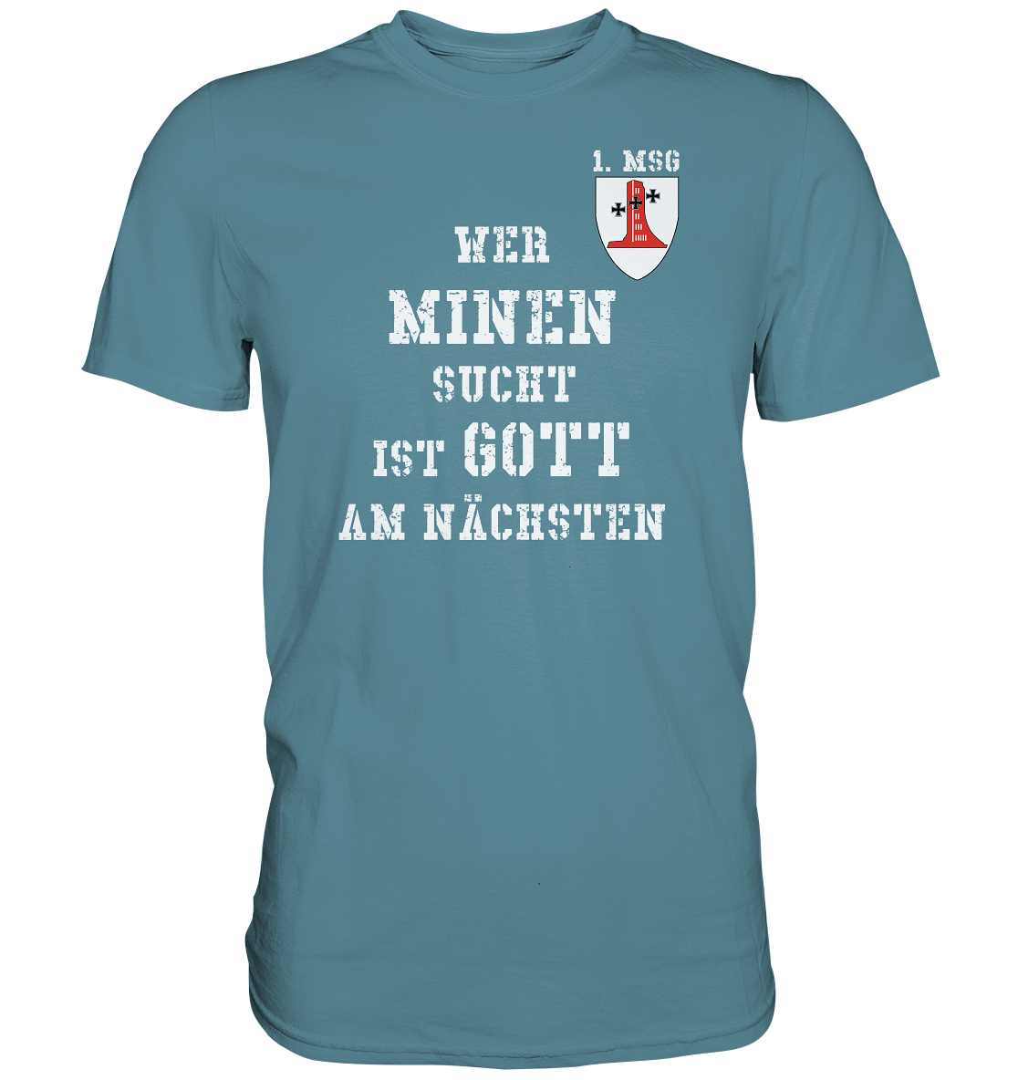 1. MSG Wer Minen sucht ist Gott am nächsten - Premium Shirt