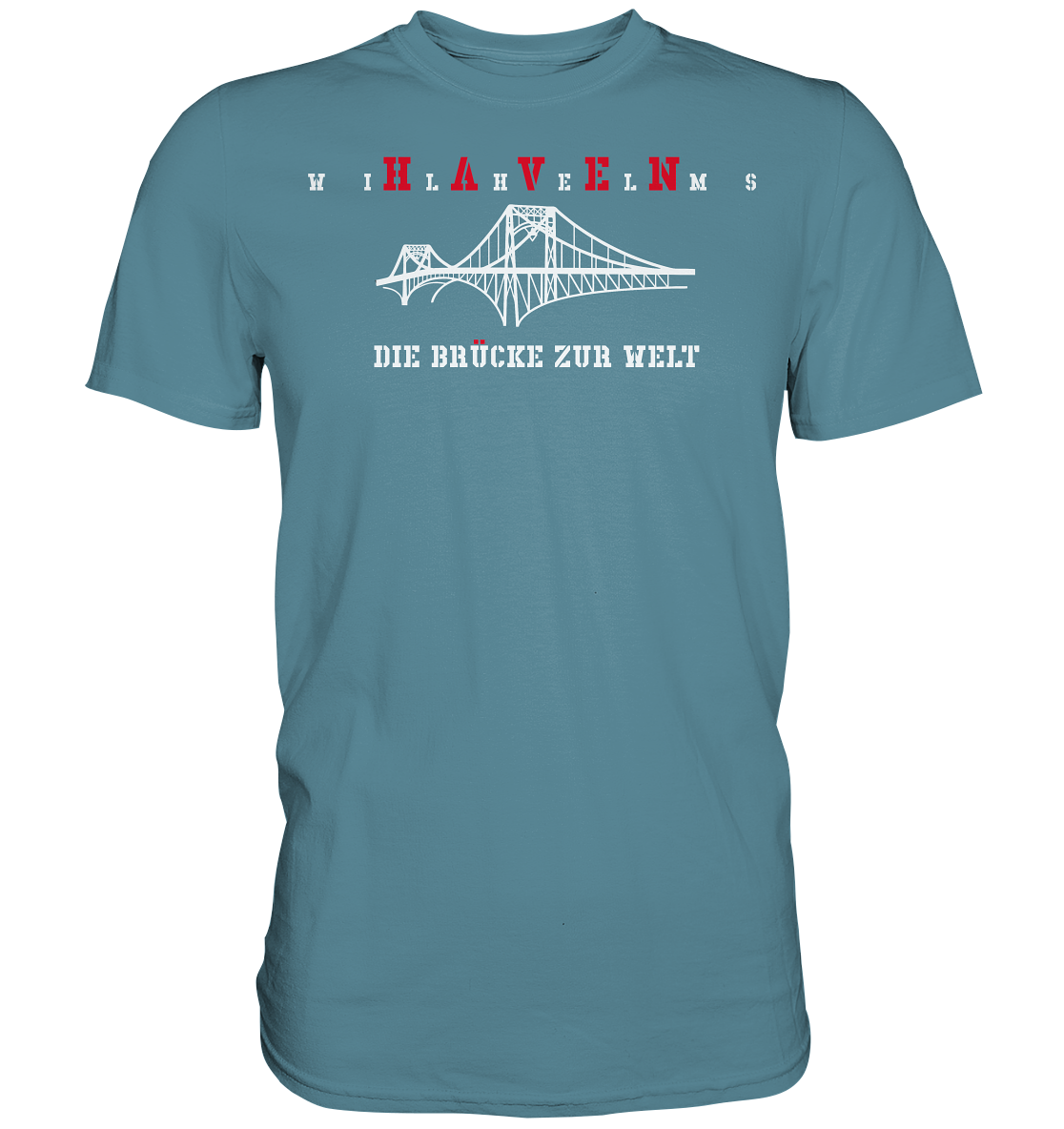 WILHELMSHAVEN - Die Brücke zur Welt - Premium Shirt