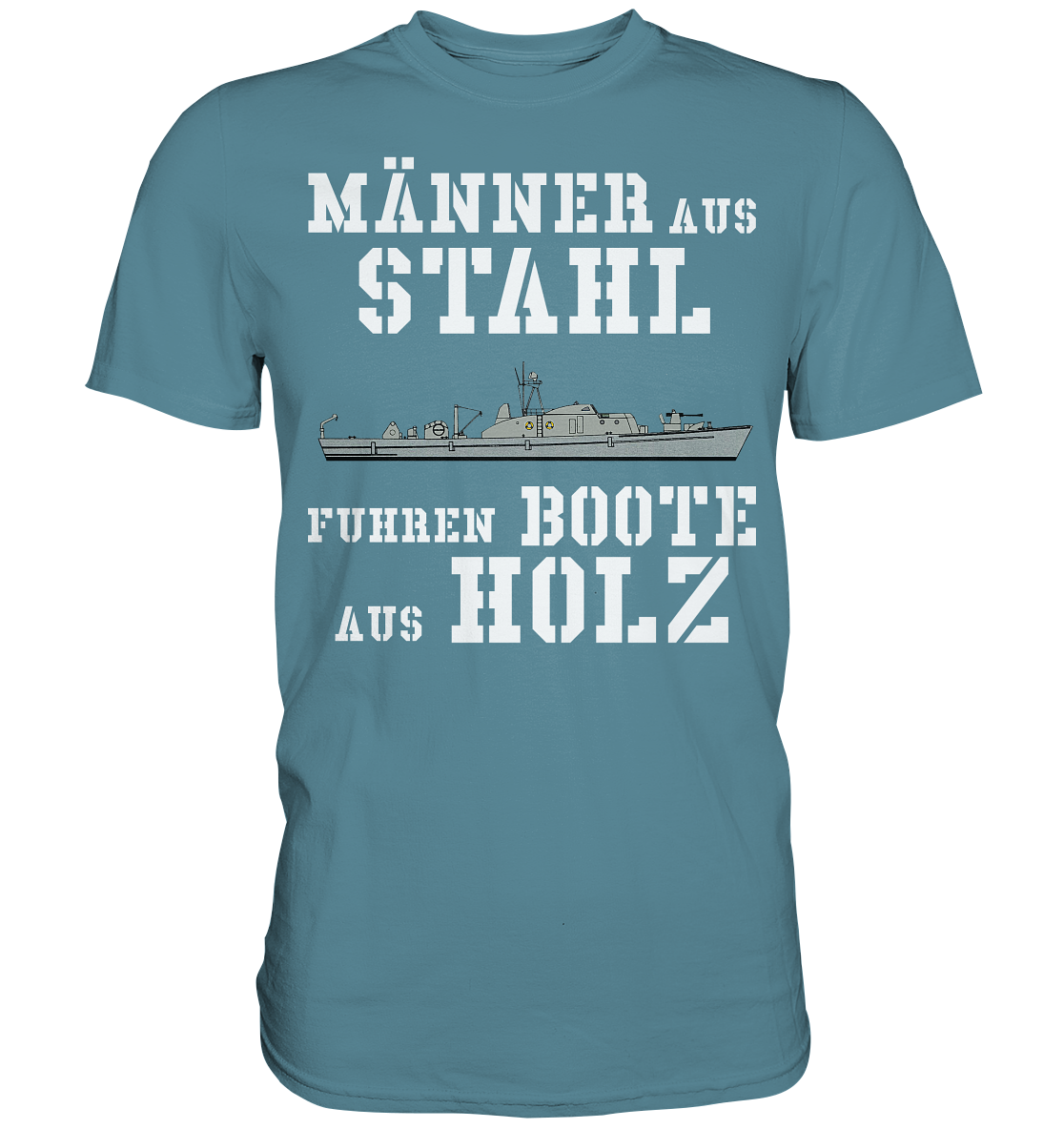 Männer aus Stahl... SM-Boot SCHÜTZE-Klasse - Premium Shirt