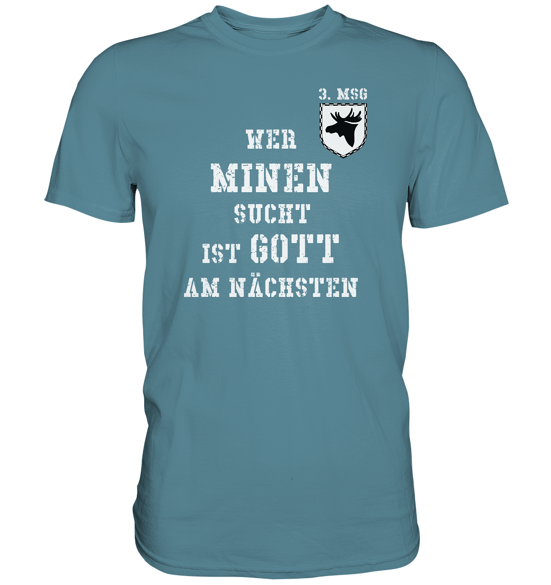 3. MSG Wer Minen sucht ist Gott am Nächsten - Premium Shirt