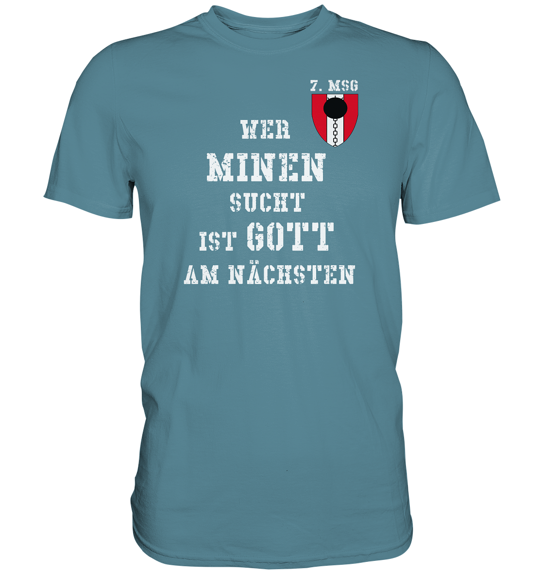 7.MSG Wer Minen sucht ist Gott am nächsten - Premium Shirt