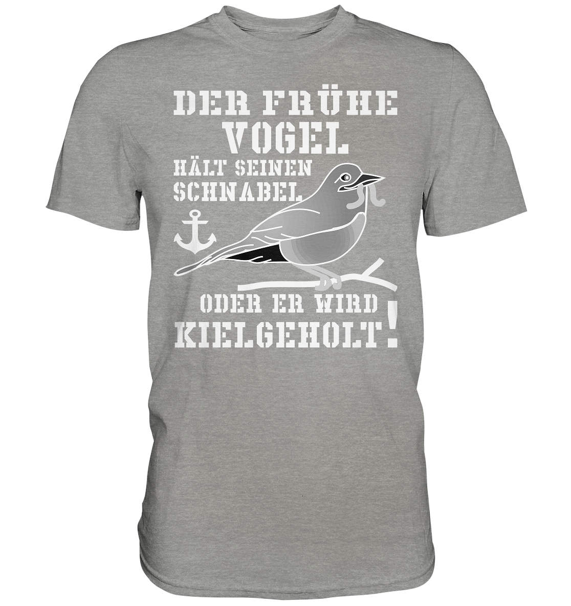 Der frühe Vogel hält seinen Schnabel... - Premium Shirt