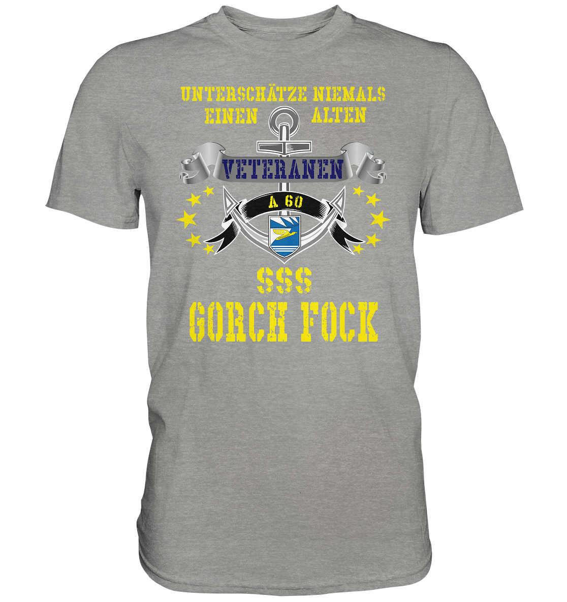 Unterschätze niemals... SSS GORCH FOCK - Premium Shirt