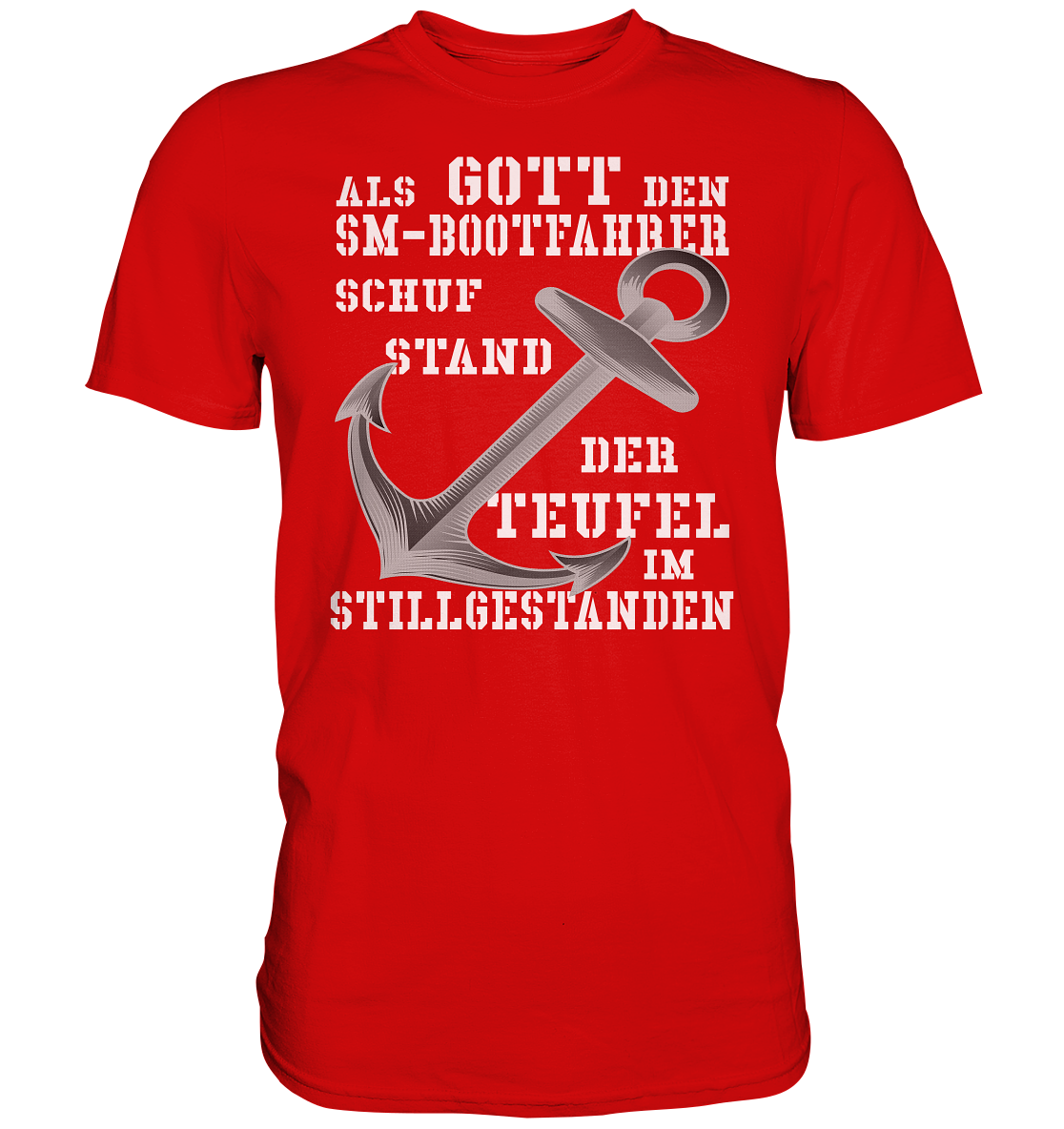 Als G o t t den SM-Bootfahrer schuf... - Premium Shirt