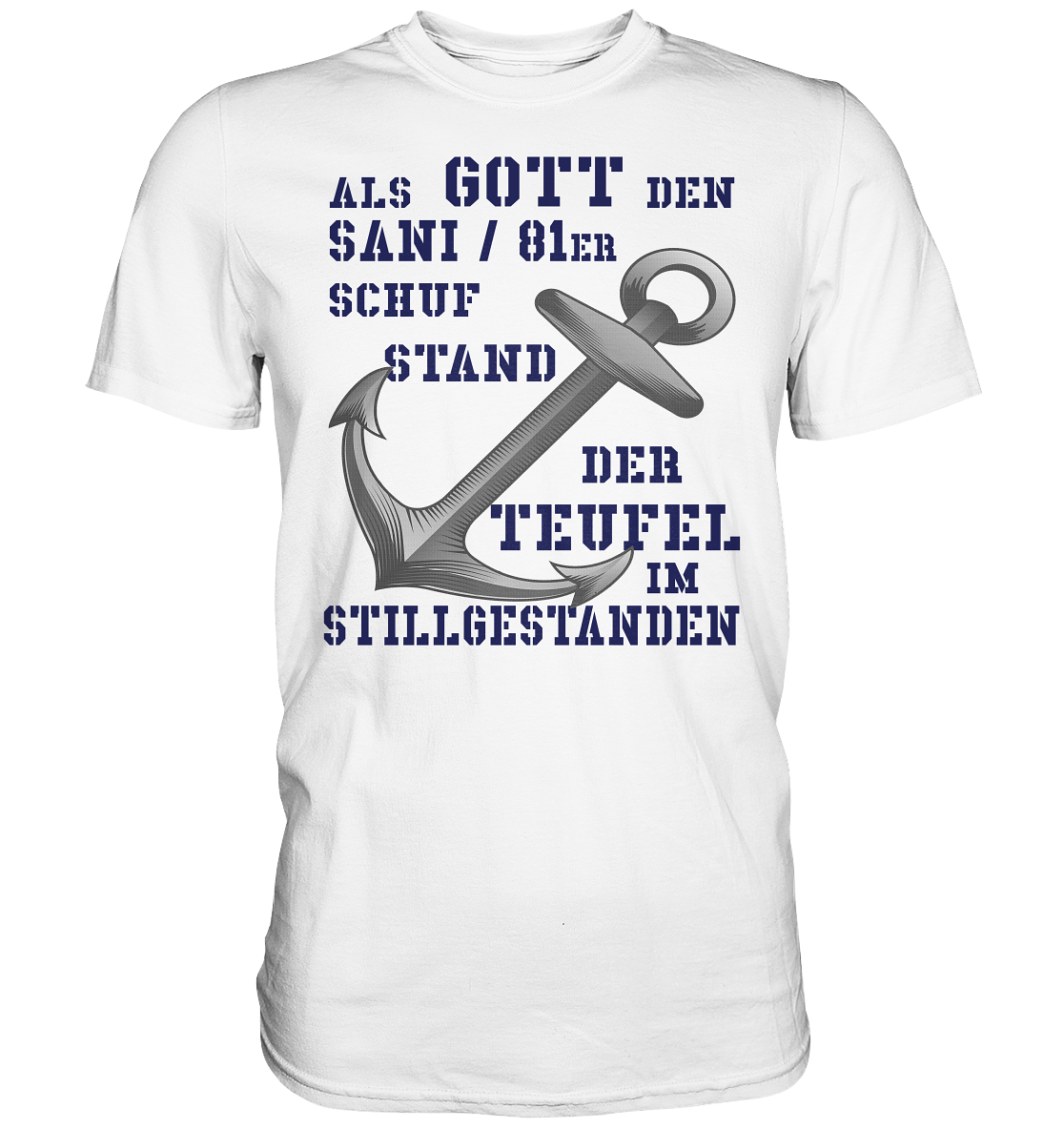 Als Gott den SANI / 81er schuf... - Premium Shirt