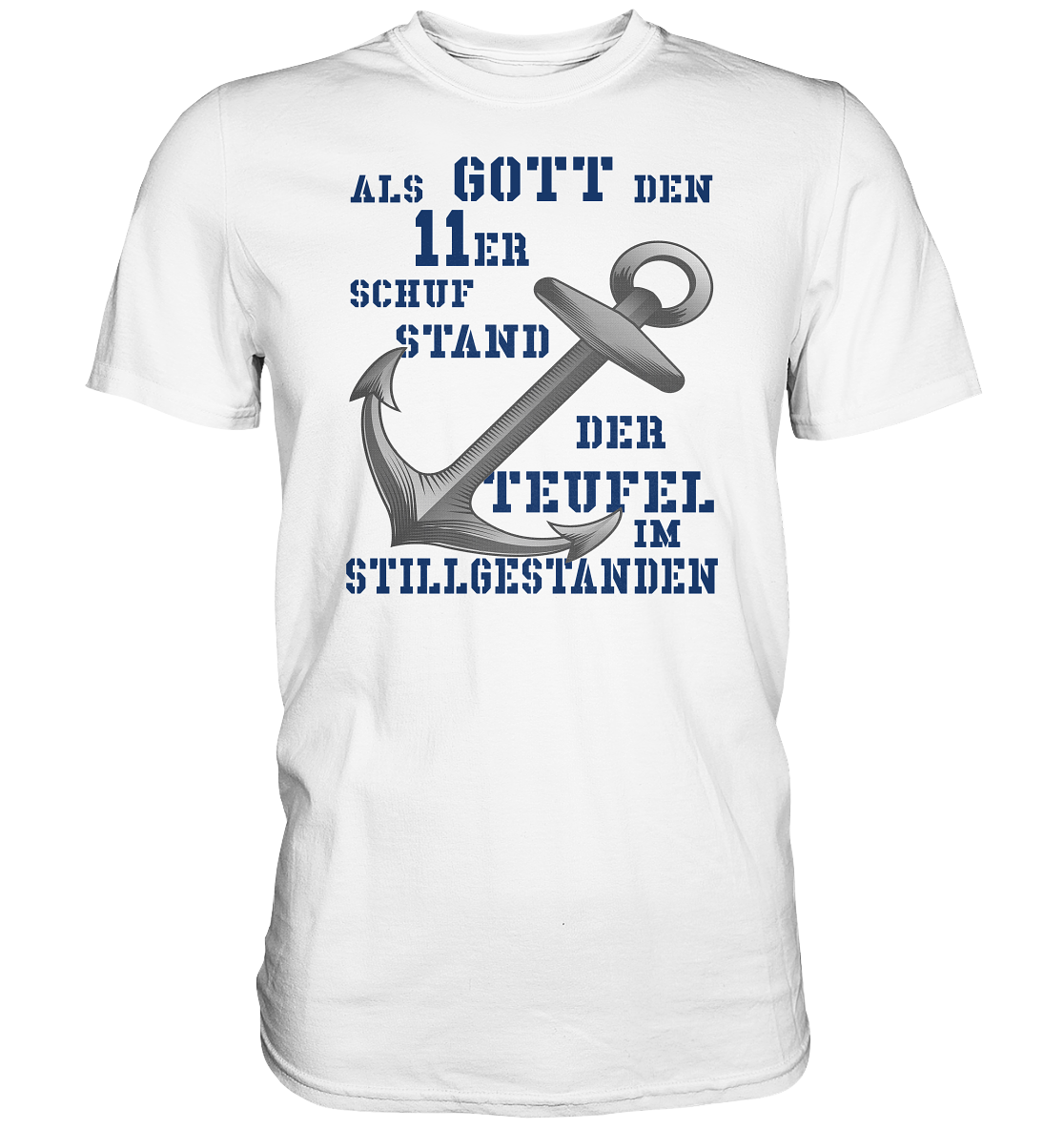Als Gott den 11er schuf.. - Premium Shirt