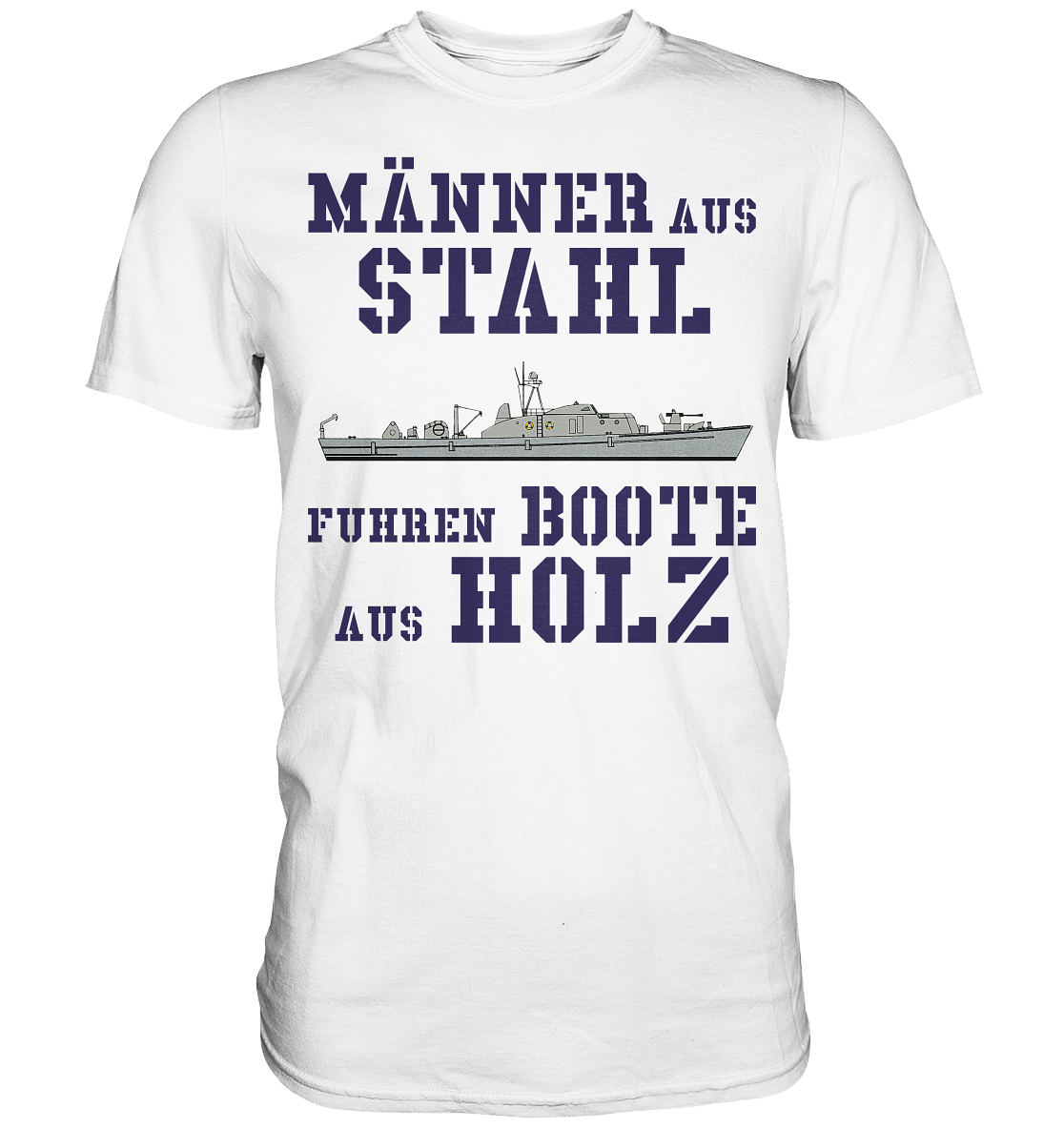 Männer aus Stahl... SM-Boot SCHÜTZE-Klasse - Premium Shirt