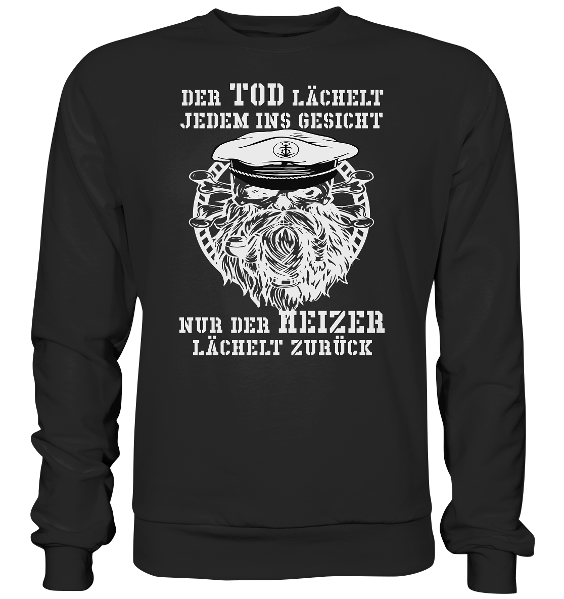 ...nur der Heizer lächelt zurück - Premium Sweatshirt