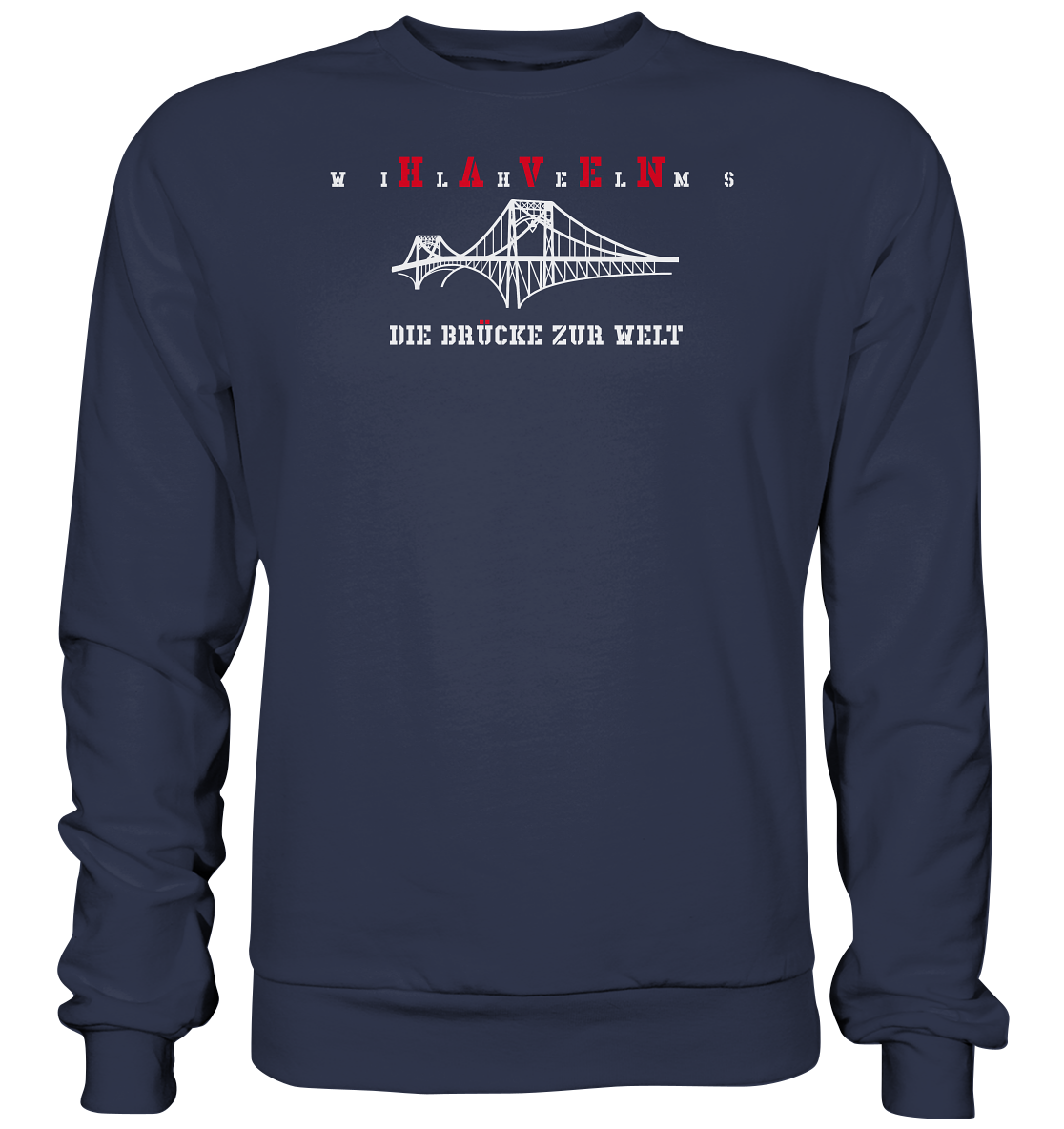 WILHELMSHAVEN - Die Brücke zur Welt - Premium Sweatshirt