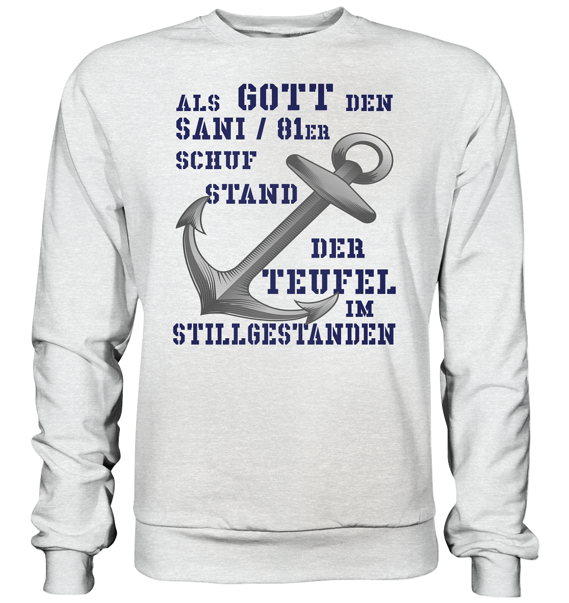 Als Gott den SANI / 81er schuf... - Premium Sweatshirt