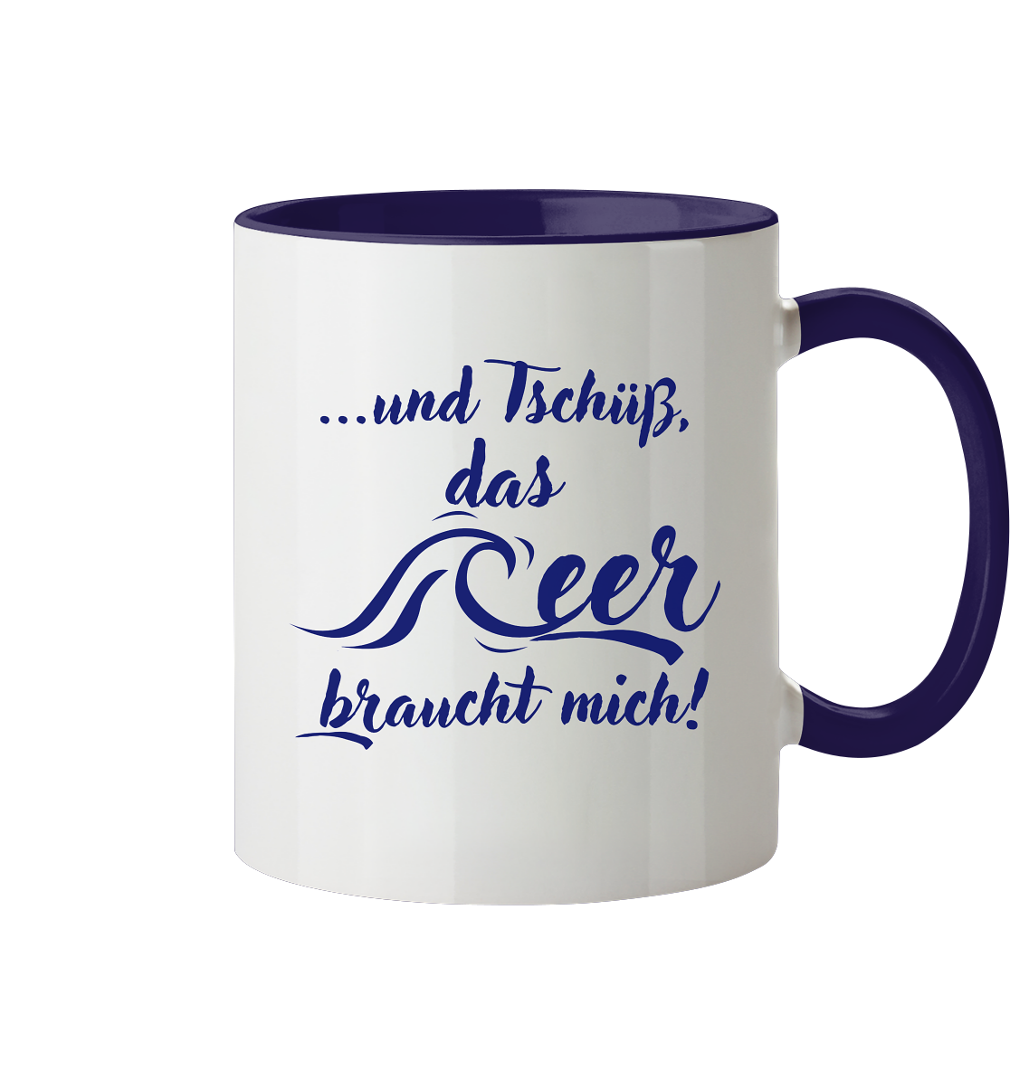 ...und Tschüß, das Meer braucht mich! - Tasse zweifarbig