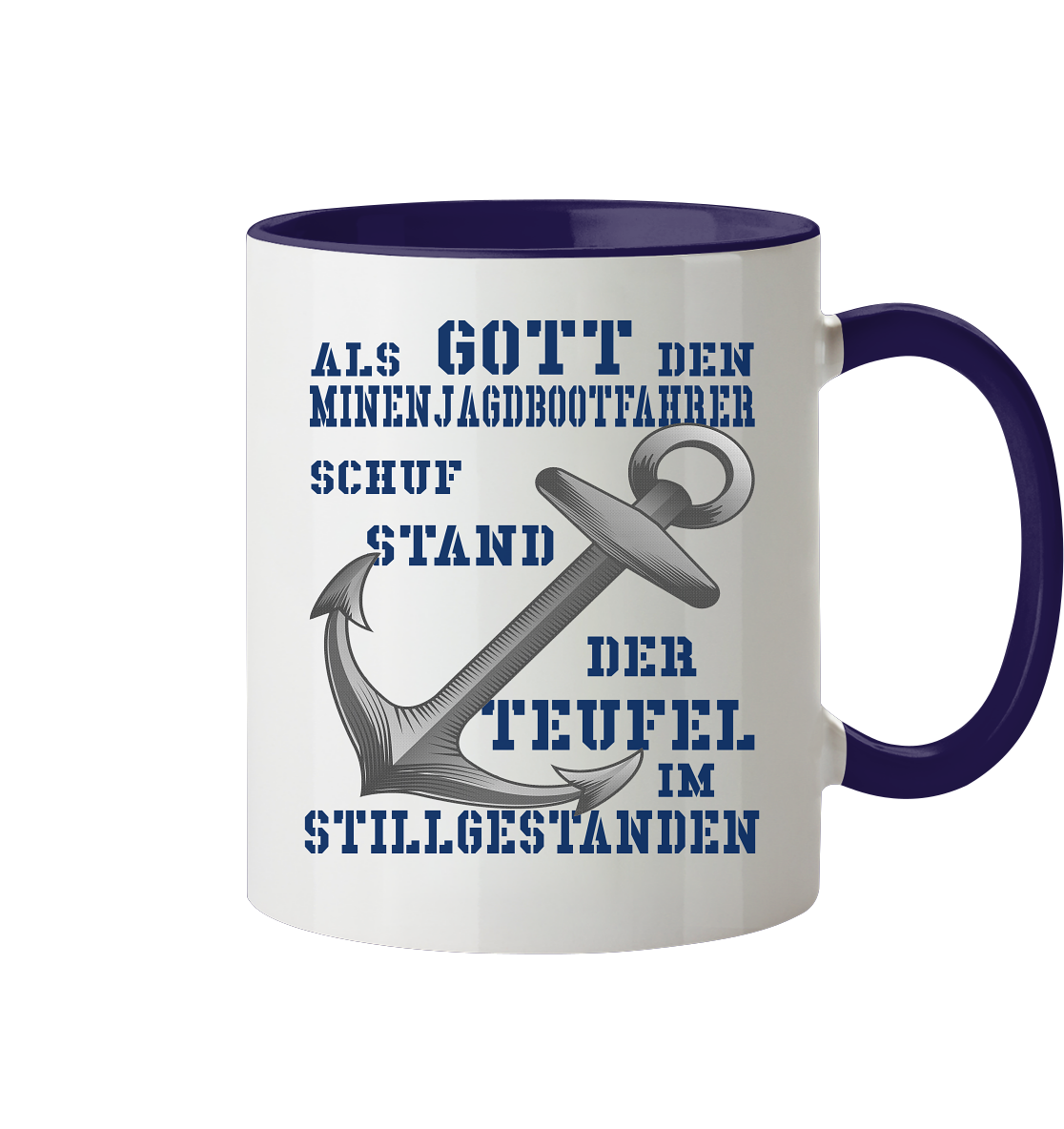 Als G o t t den Minenjagdbootfahrer schuf... - Tasse zweifarbig
