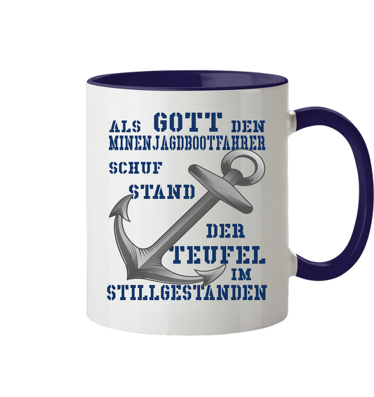 Als G o t t den Minenjagdbootfahrer schuf... - Tasse zweifarbig
