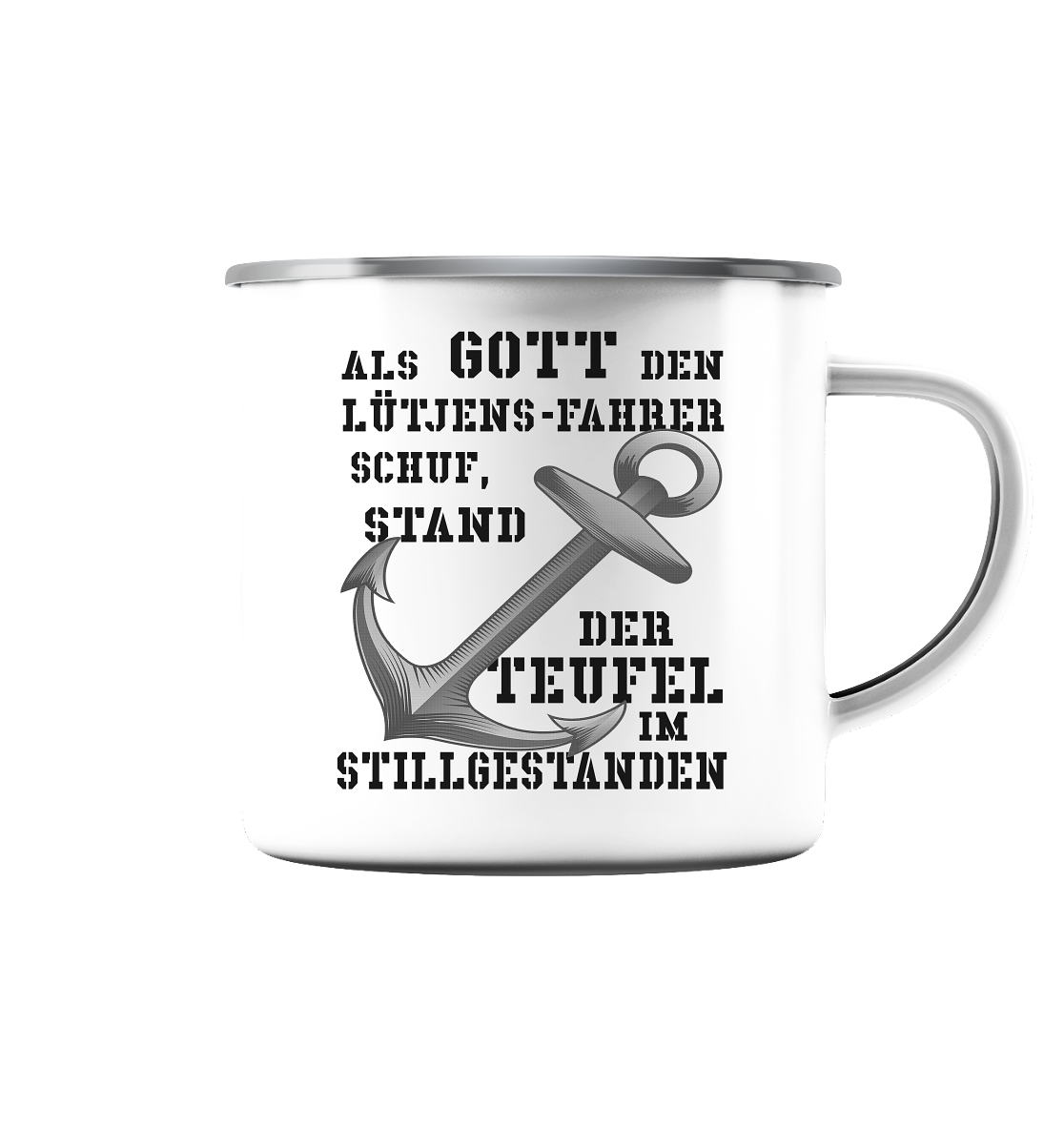 Als Gott den LÜTJENS-Fahrer schuf... - Emaille Tasse (Silber)