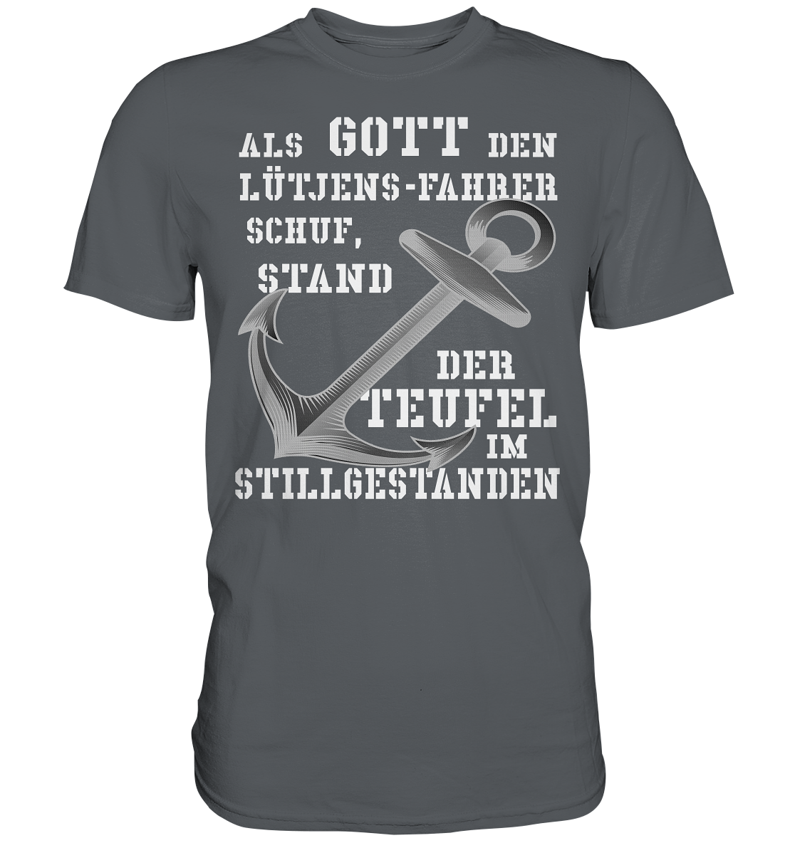 Als Gott den LÜTJENS-Fahrer schuf... - Premium Shirt