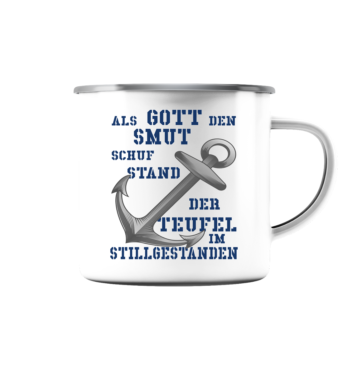 Als Gott den SMUT schuf... - Emaille Tasse (Silber)