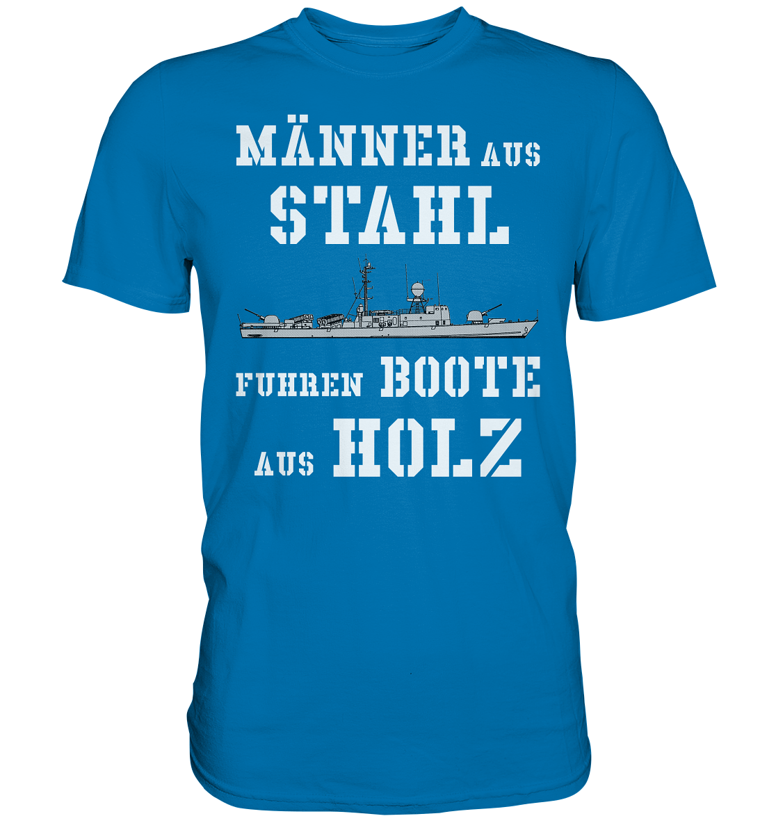 Männer aus Stahl...  S-Boot 143 ALBATROS-Klasse - Premium Shirt