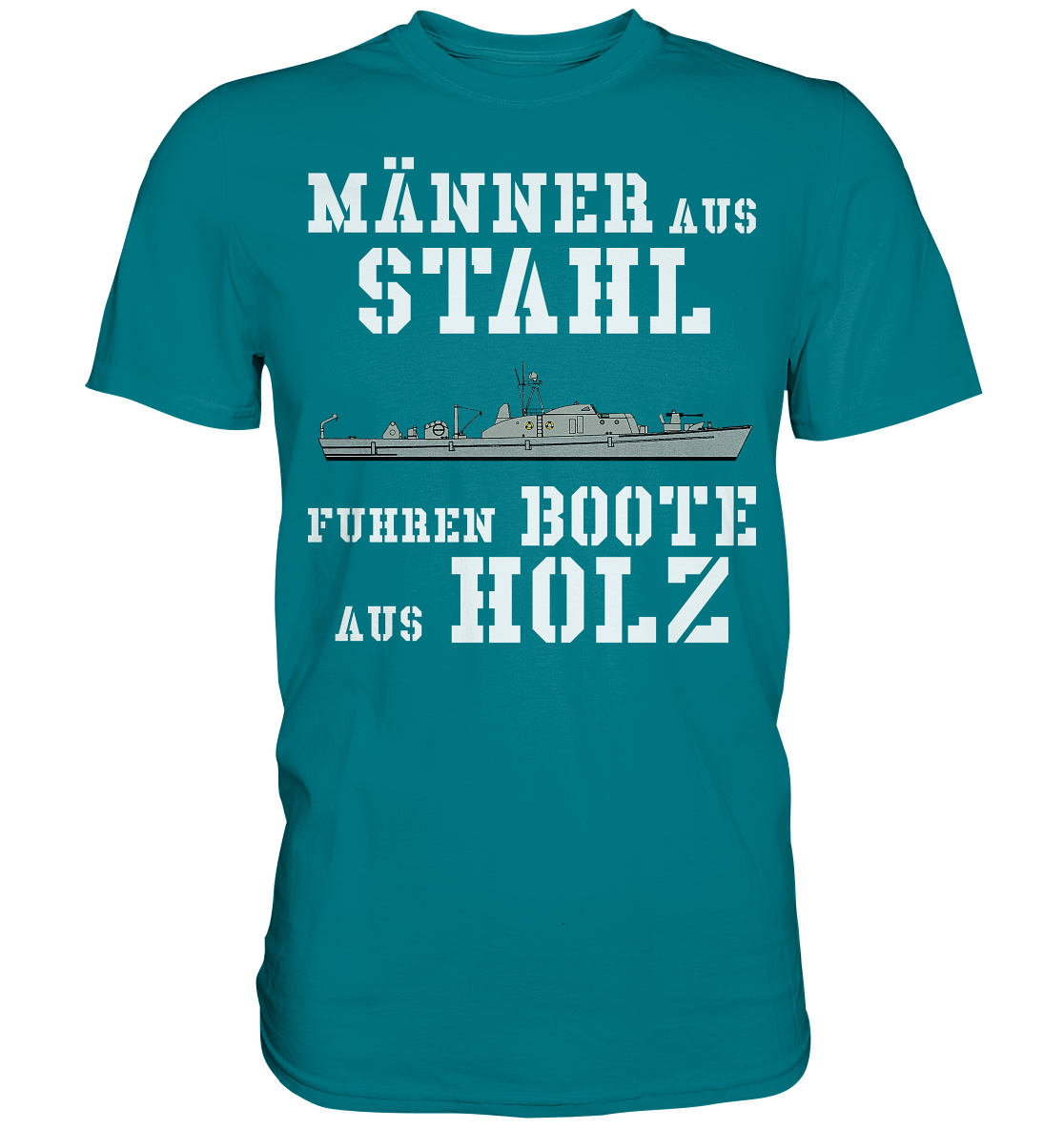 Männer aus Stahl...  SM-Boot SCHÜTZE-Klasse - Premium Shirt