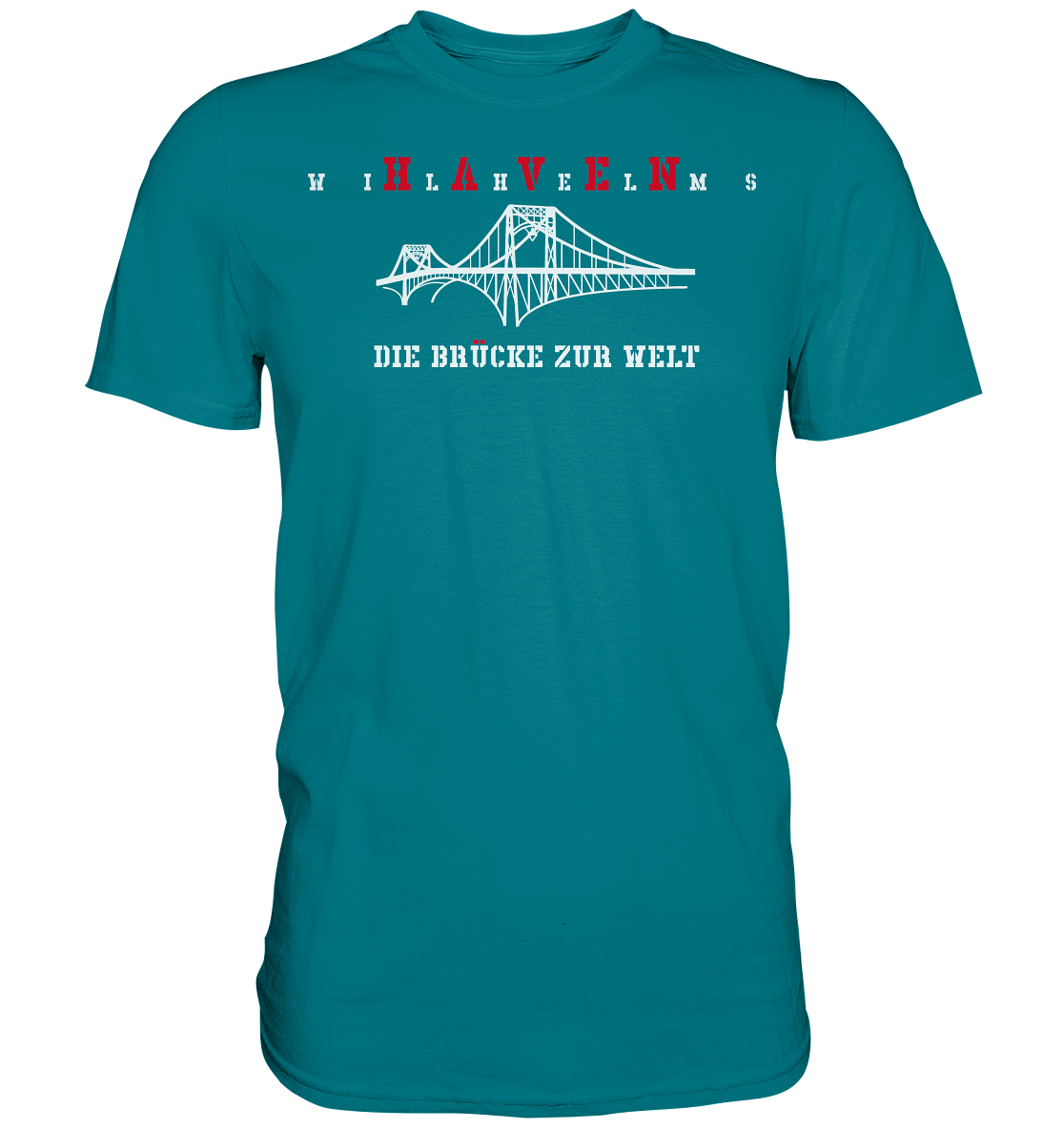 WILHELMSHAVEN - Die Brücke zur Welt - Premium Shirt