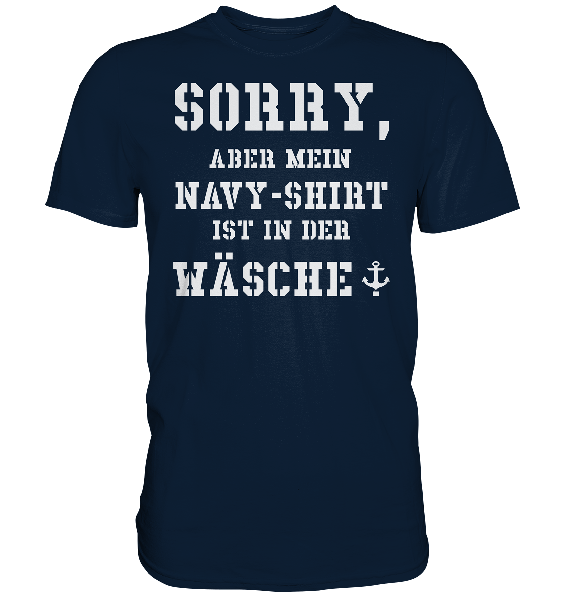 Sorry, aber mein Navy-Shirt... - Premium Shirt