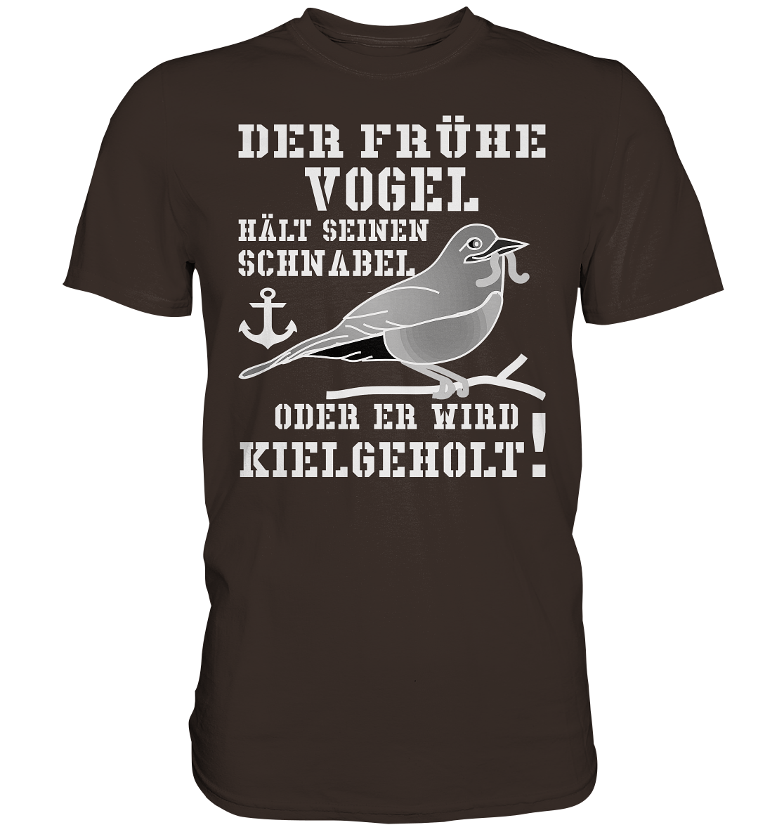 Der frühe Vogel hält seinen Schnabel... - Premium Shirt