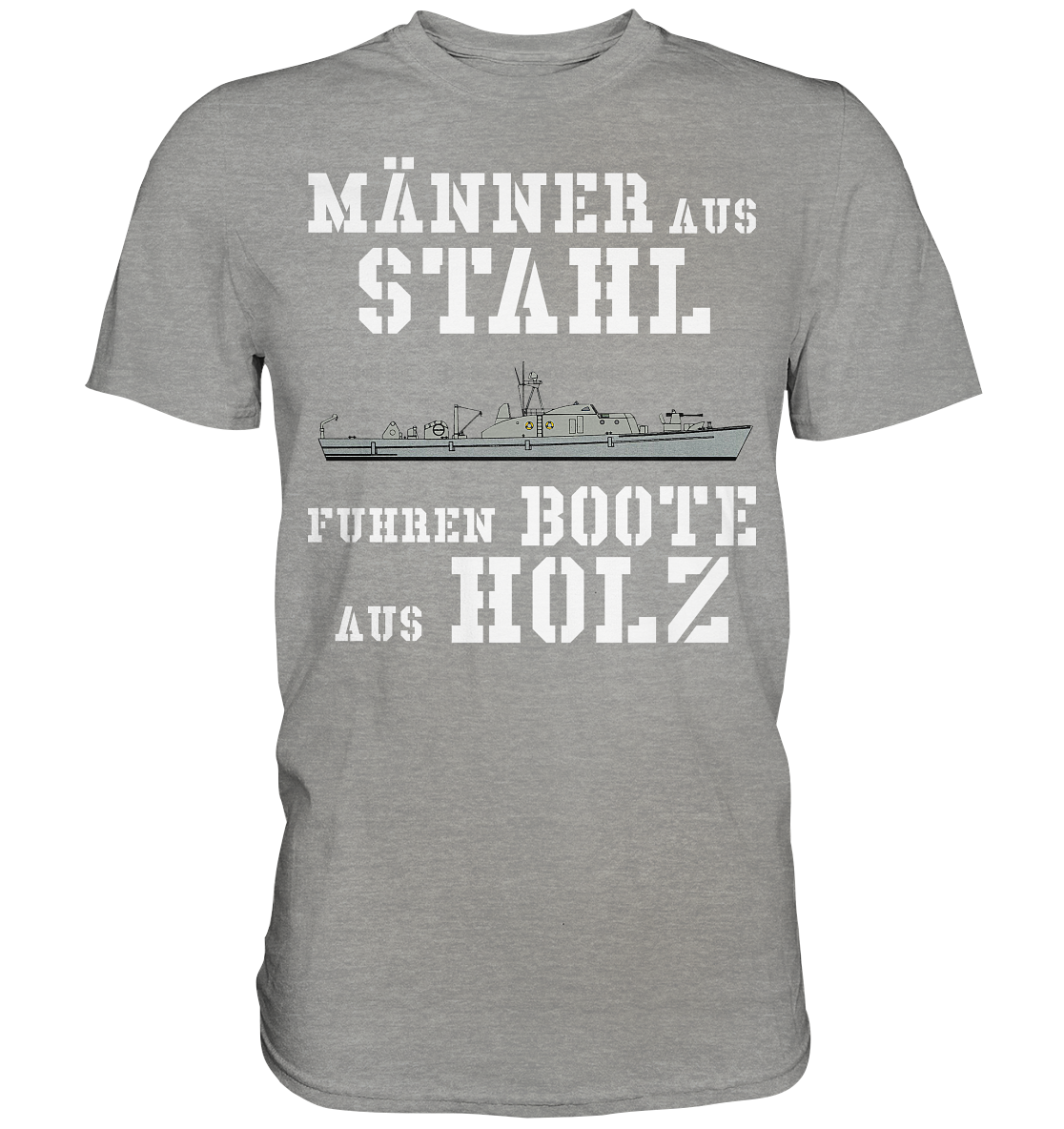 Männer aus Stahl...  SM-Boot SCHÜTZE-Klasse - Premium Shirt