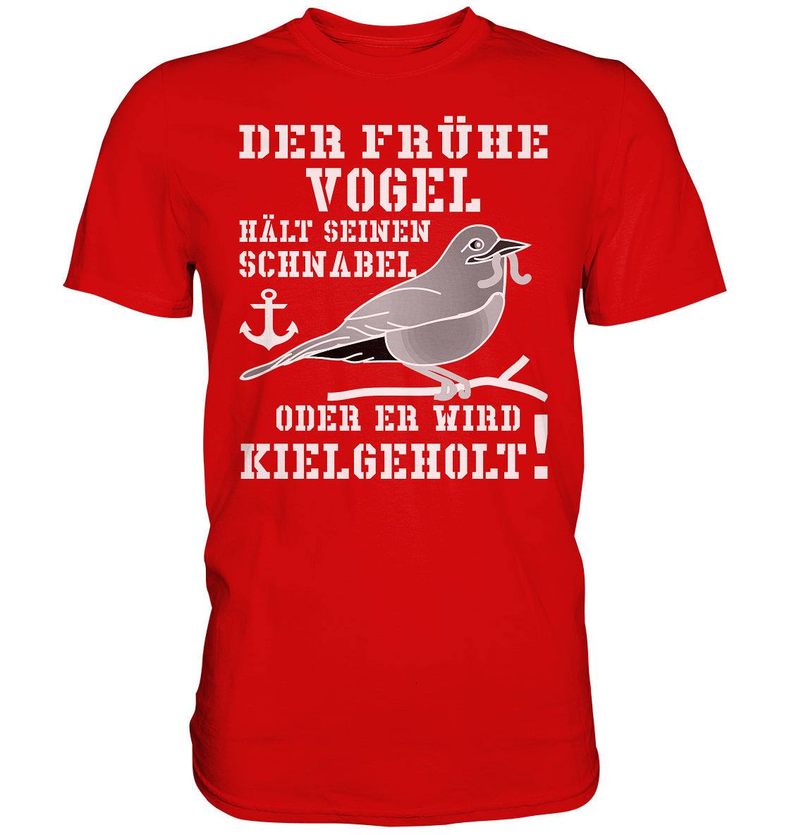 Der frühe Vogel hält seinen Schnabel... - Premium Shirt