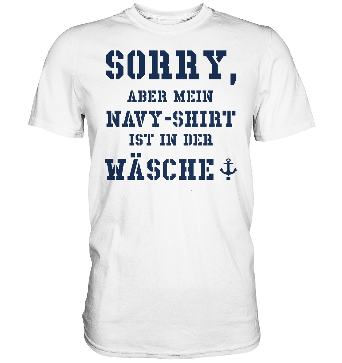 Sorry, aber mein Navy-Shirt... - Premium Shirt