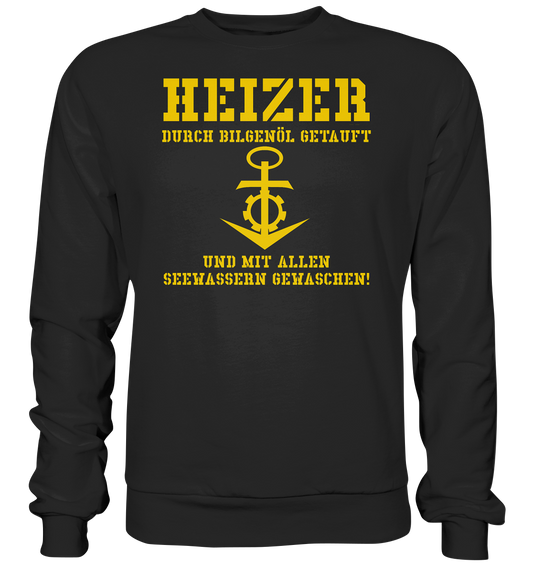 HEIZER - mit Bilgenöl getauft... - Premium Sweatshirt