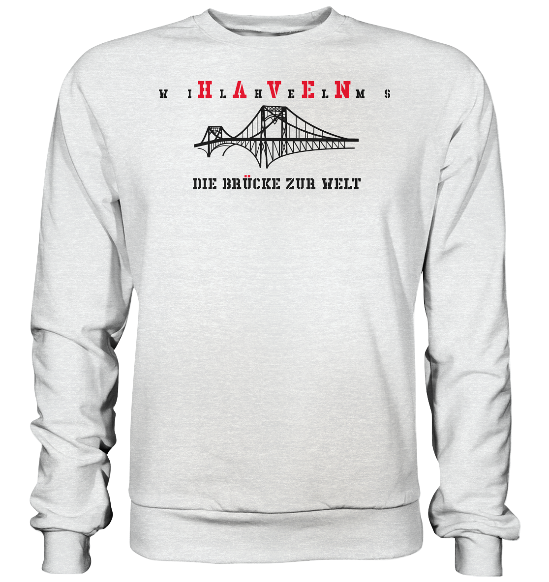 WILHELMSHAVEN - Die Brücke zur Welt - Premium Sweatshirt